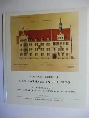 Lübbeke, Wolfram: DAS RATHAUS IN FREISING *. 