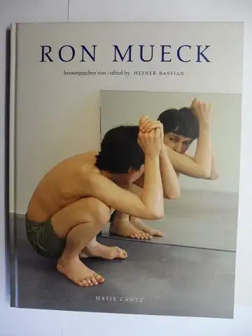 Bastian (Hrsg. ), Heiner: RON MUECK *. Deutsch / English. 