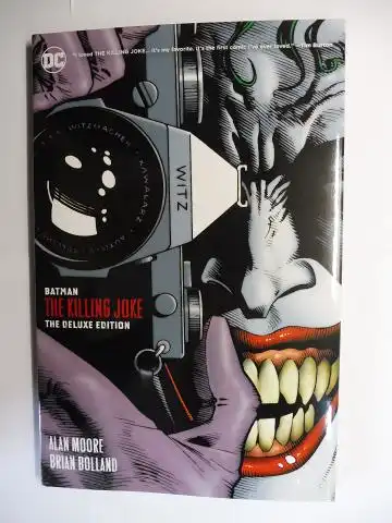 Moore (writer), Alan, Brian Bolland (artist) and Richard Starkings (letterer): BATMAN - THE KILLING JOKE - THE DELUXE EDITION *. 