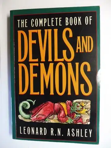 Ashley, Leonard R.N: THE COMPLETE BOOK OF DEVILS AND DEMONS. 