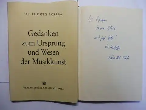 Scriba *, Dr. Ludwig: GEDANKEN ZUM URSPRUNG UND WESEN DER MUSIKKUNST. + AUTOGRAPH *. 