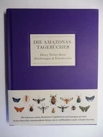 Barclay (Aufsatz), Maxwell: DIE AMAZONAS-TAGEBÜCHER - Henry Walter Bates` Zeichnungen & Reiseberichte *. Herausgegeben vom Natural History Museum, London. 