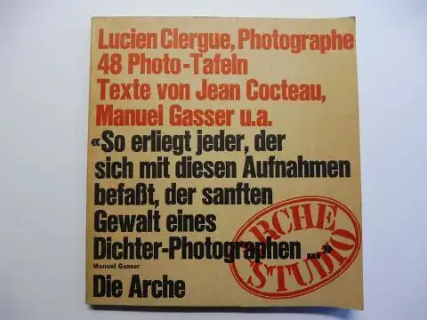 Clergue, Lucien, Jean Cocteau und Manuel Gasser: Lucien Clergue *, Photographe. 48 Photo Tafeln   Texte von Jean Cocteau, Manuel Gasser u.a. "So erliegt.. 