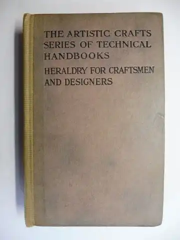 Hope, John and John Hoog (Published by): HERALDRY FOR CRAFTSMEN and DESIGNERS BY W.H. ST. JOHN HOPE LITT.D., D.C.L *. WITH DIAGRAMS BY THE AUTHOR AND NUMEROUS ILLUSTRATIONS COLOURED LITHOGRAPHS AND COLLOTYPE REPRODUCTIONS FROM ANCIENT EXAMPLES. 