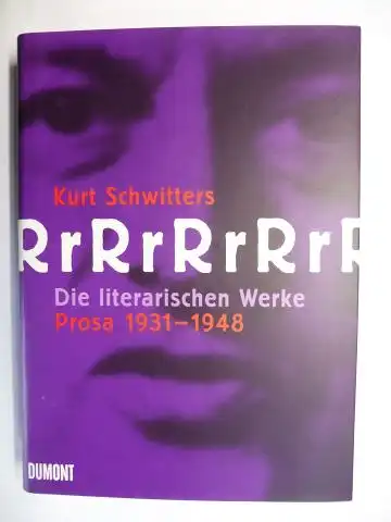 Schwitters, Kurt und Friedhelm Lach (Hrsg.): Kurt Schwitters * - Das literarische Werk (Die literarischen Werke) - Band 3 Prosa 1931-1948. 