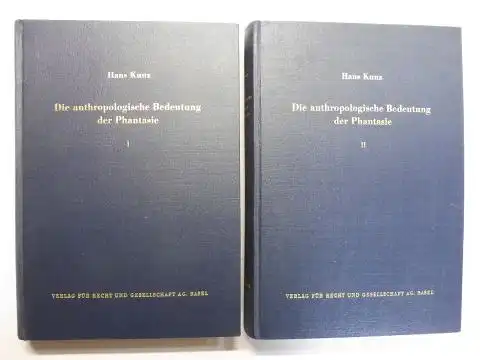 Kunz *, Hans: Die anthropologische Bedeutung der Phantasie. Band I. u. Band II. Zwei Bände. I. Teil: Die psychologische Analyse und Theorie der Phantasie. II. Teil: Die anthropologische Deutung der Phantasie und ihre Voraussetzungen. 