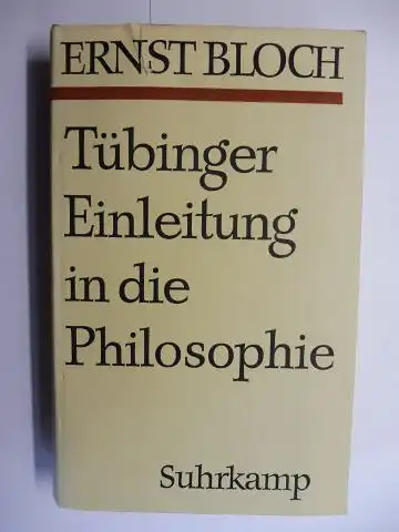 Bloch, Ernst: ERNST BLOCH - Tübinger Einleitung in die Philosophie *. 