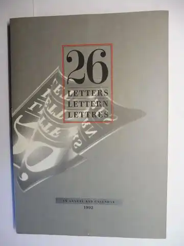 SchumacherGebler, Eckehart: 26 LETTERS LETTERN LETTRES. AN ANNUAL AND CALENDAR (1992) OF 26 LETTERS OF THE ROMAN ALPHABET. 