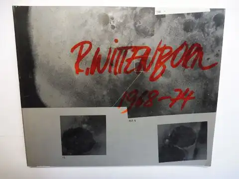 Petzet, Michael, R. (Rainer) Wittenborn Armin Zweite (Beitrag) u. a: R. Wittenborn 1968-74 * - Bilder, Zeichnungen, Graphik 1968-1973. MILITARYS OFFERS - TRANSMITTED PICTURES...