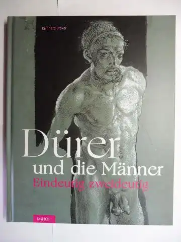 Bröker, Reinhard: Dürer und die Männer - Eindeutig zweideutig. 