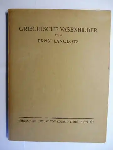 Langlotz *, Ernst: GRIECHISCHE VASENBILDER. 