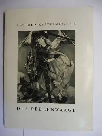 Kretzenbacher, Leopold: DIE SEELENWAAGE - Zur religiösen Idee vom Jenseitsgericht auf der Schicksalswaage in Hochreligion, Bildkunst und Volksglaube. 