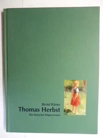 Küster, Bernd: Thomas Herbst - Ein deutscher Impressionist *. 