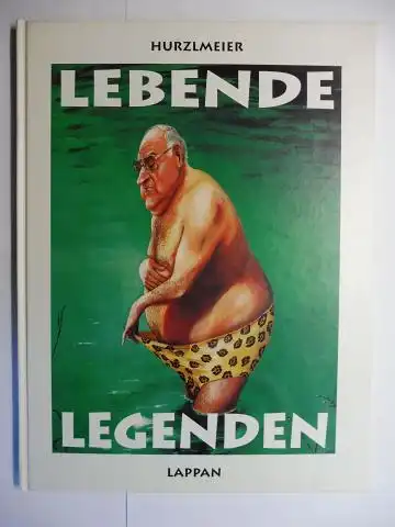 Hurzlmeier *, Rudi: HURZLMEIER - LEBENDE LEGENDEN UND LEGENDÄRE PIN-UPS + AUTOGRAPH *. 