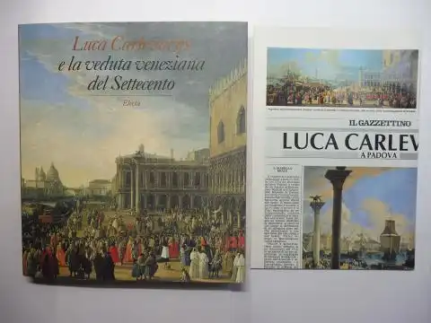 Reale (A cura di), Isabella und Dario Succi (Hrsg. / a cura di): Luca Carlevarijs e la veduta veneziana del Settecento *. Con scritti di Bernard Aikema, Andre Corboz, Bram de Klerck, Annalia Delneri. Esposizione Padova, Palazzo della Ragione 25 settembre 