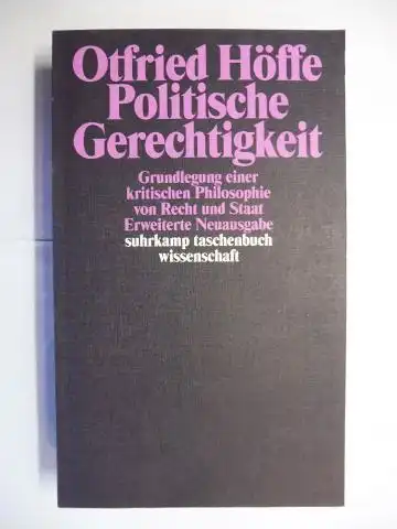 Höffe, Otfried: Politische Gerechtigkeit. Grundlegung einer kritischen Philosophie von Recht und Staat. Erweiterte Neuausgabe *. 