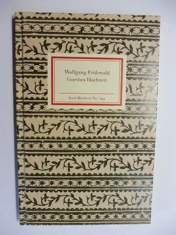 Frühwald, Wolfgang: Goethes Hochzeit. Insel-Bücherei Nr. 1294. 