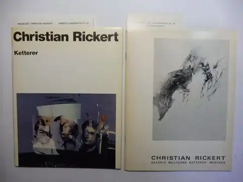 Roters, Eberhard, Heinz Ohff Christian Rickert * u. a: 1) CHRISTIAN RICKERT Zeichnungen. Druckgraphik - Galerie Wolfgang Ketterer München AUSSTELLUNG 27. Juni bis 28. Juli...