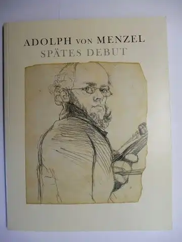 Hochhuth, Rolf, Alfred Kerr (Brief) Hansdieter Erbsmehl (Katalog) u. a: ADOLPH VON MENZEL *. SPÄTES DEBUT. GALERIE PELS-LEUSDEN AG (Zürich) Berlin und Kampen/Sylt. Ausstellung Zürich Mai-September 2002. 