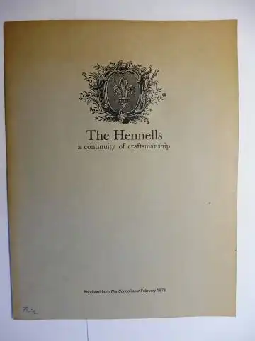Hennell, Percy: The Hennells * - a continuity of craftsmanship. Reprinted from The Connoisseur February 1973. 