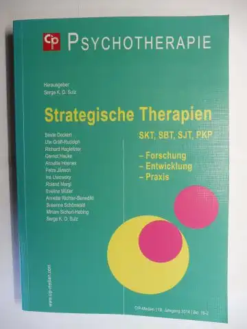 Sulz (Hrsg.), Serge K.D: PSYCHOTHERAPIE - Strategische Therapien. SKT, SBT, SJT, PKB. - Forschung - Entwicklung - Praxis *. Mit Beiträge. 