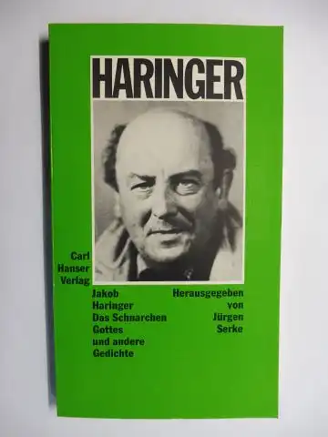 Haringer *, Jakob und Jürgen Serke (Hrsg.): Jakob Haringer * - Das Schnarchen Gottes und andere Gedichte. 