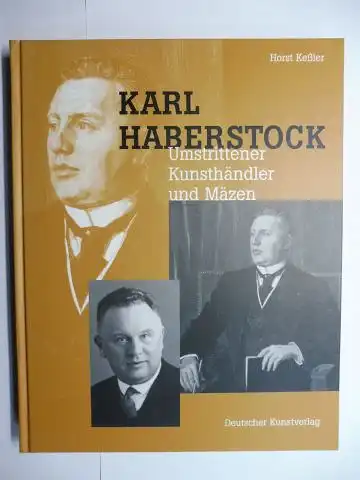 Keßler, Horst: KARL HABERSTOCK * - Umstrittener Künsthändler und Mäzen. 