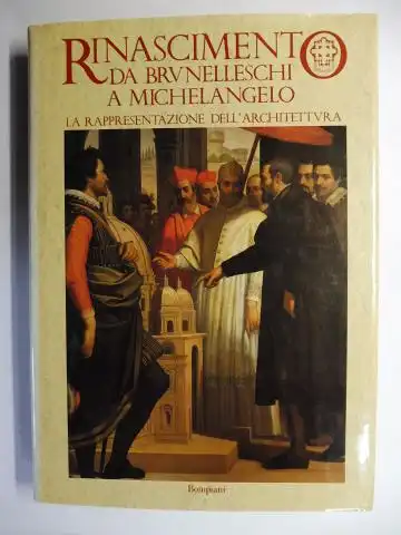 Millon (A cura di), Henry und Vittorio Magnago Lampugnani: RINASCIMENTO DA BRUNELLESCHI A MICHELANGELO - LA RAPPRESENTAZIONE DELL` ARCHITETTURA *. 