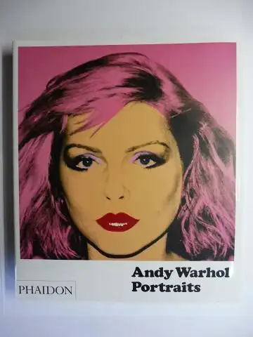 Shafrazi (Hrsg.), Tony, Carter Ratcliff and Robert Rosenblum: Andy Warhol Portraits. 