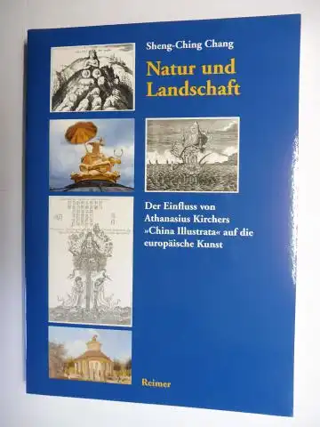Chang, Sheng-Ching: Natur und Landschaft - Der Einfluss von Athanasius Kirchers "China Illustrata" auf die europäische Kunst *. 