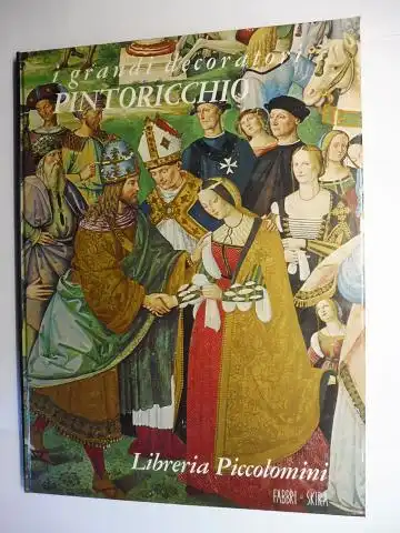 Scarpellini (Testo di), Pietro: PINTORICCHIO (Pinturicchio *) - LIBRERIA PICCOLOMINI. I GRANDI DECORATI 7. 