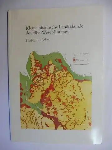 Behre, Karl-Ernst: Kleine historische Landeskunde des Elbe-Weser-Raumes. 