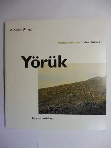 Kunze (Hrsg.), A: Yörük. Nomadenleben in der Türkei *. Ausstellung in der Prähistorische Staatssammlung in München 1994. 