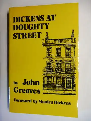 Greaves, John and Monica Dickens (Foreword): DICKENS AT DOUGHTY STREET *. 