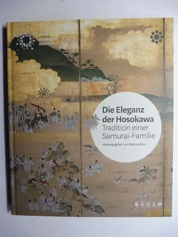 Zorn (Hrsg.), Bettina: Die Eleganz der Hosokawa - Tradition einer Samourai-Familie *. 