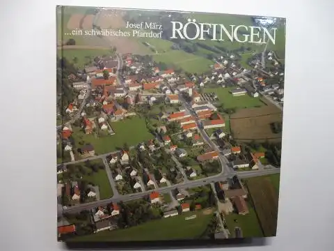 März, Josef: RÖFINGEN ... ein schwäbisches Pfarrdorf *. 