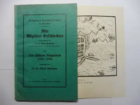 Weitnauer (Hrsg./Redaktion), Dr. Dr. Alfred: Alte Allgäuer Geschlechter. XIX Das Füßener Bürgerbuch 1359-1590 - bearbeitet von Dr. Dr. Alfred Weitnauer. 