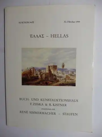 Zisska, F., R. Kistner und Rene Simmermacher (Staufen): HELLAS. BUCH- UND KUNSTAUKTIONSHAUS F. ZISSKA & R. KISTNER *. Handschriften - Autographen - Seltene Bücher - Landkarten - Stadtansichten - Dekorative Graphik. 