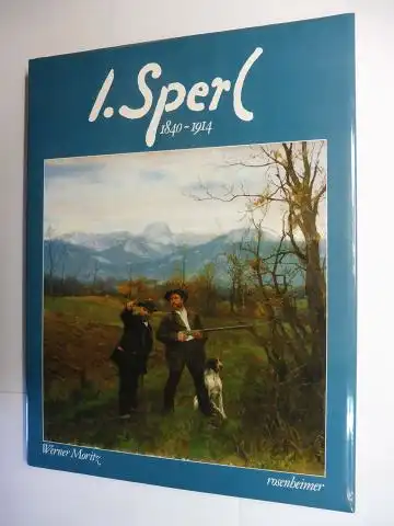 Moritz, Werner: JOHANN (J.) SPERL 1840-1914 *. (Rosenheimer Künstler-Monographien). 