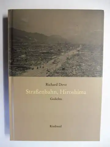 Dove *, Richard und Pia-Elisabeth Leuschner (Nachwort): Straßenbahn, Hiroshima. Gedichte. + AUTOGRAPH *. 