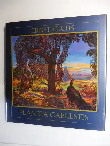 Hartmann, Richard P. und Ernst Fuchs *: ERNST FUCHS * - PLANETA CAELESTIS. Deutsch / Englisch. 