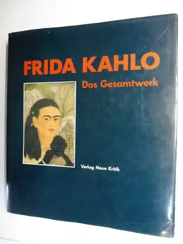 Prignitz-Poda (Hrsg.), Helga, Salomon Grimberg Andrea Kettenmann u. a: FRIDA KAHLO - Das Gesamtwerk *. 