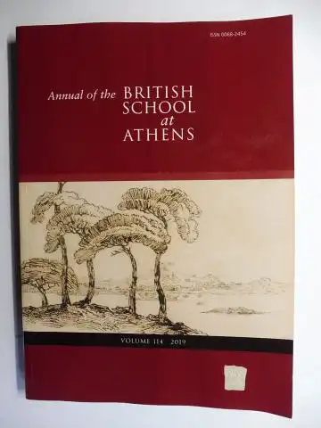 Liddel (Co-Editor), Peter and John Bennett: THE ANNUAL OF THE BRITISH SCHOOL AT ATHENS. VOLUME NO. 114 - 2019 *. 