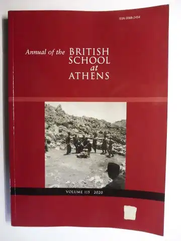 Liddel (Co-Editor), Peter and John Bennett: THE ANNUAL OF THE BRITISH SCHOOL AT ATHENS. VOLUME NO. 115 - 2020 *. 