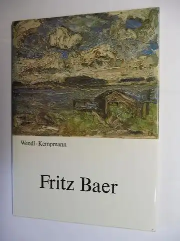 Wendl-Kempmann, Gertrud: Fritz Baer 1850-1919 - Der Landschaftsmaler *. 