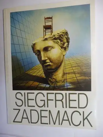 Scholz (Gestaltung), Timm, Siegfried Zademack *  MICHEL (Galerie) Bremen u. a: SIEGFRIED ZADEMACK *. 