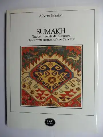 Boralevi, Alberto und R. Faccioli (Nota tectnica / Technical notes): SUMAKH - Tappeti tessuti del Caucaso / Flat-woven carpets of the Caucasus. ITALIAN / ENGLISH. 