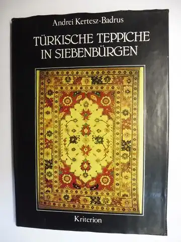 Kertesz-Badrus, Andrei, Jürgen Salzer und Walter Weidle: TÜRKISCHE TEPPICHE IN SIEBENBÜRGEN. 