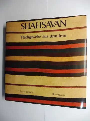 Tanavoli, Parviz und Busse Seewald: SHAHSAVAN - Flachgewebe aus dem Iran *. 