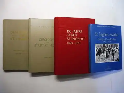 Krämer (1), Wolfgang, Dr. Werner Hellenthal (2)  Hans Werner Krick / Albrecht Zutter (3) u. a: KONVOLUT STADT ST. INGBERT IN SAARLAND *. 1) Geschichte der Stadt St. Ingbert 1. u. 2. Band // 2) 150 JAHRE STADT ST. INGBERT 1829-1979 // 3) St. Ingbert erz...